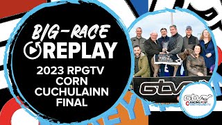 2023 RPGTV Corn Cuchulainn  Kinturk Road  Greyhound Replays  Ireland  2023 Big Finals [upl. by Taryne]