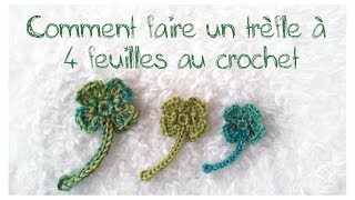 Tuto  Comment faire un trèfle à 4 feuilles au crochet [upl. by Malory701]