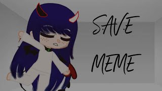 SAVE meme Especial 200 subs [upl. by Ecyak983]