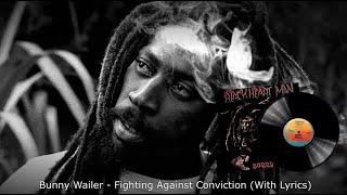 Bunny Wailer  Fighting Against Conviction 1976 With Lyrics [upl. by Selegna15]