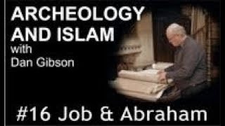 Archaeology and Islam 16 Abraham and Job [upl. by Tifanie]