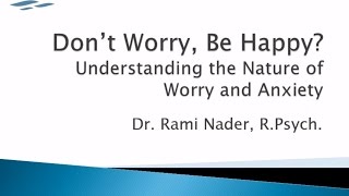 Generalized Anxiety Disorder Explained Understanding the Nature of Worry amp Anxiety  Dr Rami Nader [upl. by Keelia]