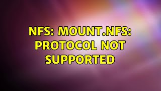 Unix amp Linux NFS mountnfs Protocol not supported 2 Solutions [upl. by Perrine903]