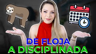 ¡CÓMO PASÉ DE FLOJA A DISCIPLINADA ¡TU TAMBIÉN PUEDES [upl. by Finley]