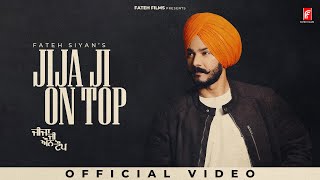 Jija Ji On Top  Fateh Siyan  Latest Punjabi Song 2024  Fateh Films [upl. by Champaigne]