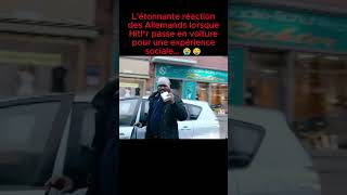 Expérience sociale Hitlr passe en voiture mais 😳😭 shorts actualités politique fyp viral [upl. by Anahgem764]