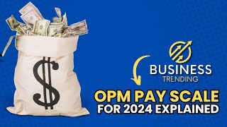 OPM Pay Scale for 2024 Explained [upl. by Sira598]