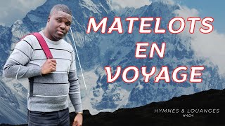 Matelots en voyage HYMNES amp LOUANGES 404 [upl. by Mallorie299]