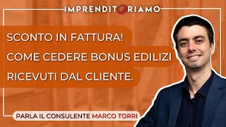 Sconto in fattura Come cedere bonus ricevuto dal cliente Ecobonus Superbonus Ristrutturazione [upl. by Wynnie]