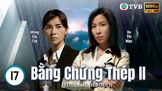 Phim TVB Bằng Chứng Thép II Forensic Heroes II 1730  Âu Dương Chấn Hoa Xa Thi Mạn  2008 [upl. by Adnilg]