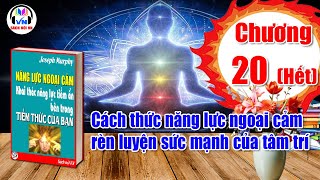 Chương 20 Hết  Năng lực ngoại cảm  Joseph Murphy  Sách nói VN [upl. by Rebmyt]