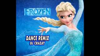 DISNEYS FROZEN  LET IT GO DANCE REMIX 1 [upl. by Tildie]