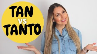 TAN vs TANTO How to make Comparisons in Spanish with COMO and QUE  Difference between TAN amp TANTO [upl. by Cran]