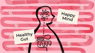 Healthy Gut Happy Mind  Supporting Gut Health [upl. by Bebe]