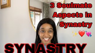 SYNASTRY 3 Soulmate Indicating Aspects in Synastry ✨❤️💘 [upl. by Ehr223]