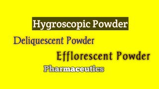 Hygroscopic Deliquescent Effloroscent Powders [upl. by Pren]