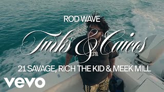 Rod Wave quotTurkcs amp Caicosquot ft 21Savage Rich The Kid amp Meek Mill RemixOfficial Lyrics Music Video [upl. by Wiltz65]