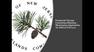 Pinelands Climate Committee Meeting  September 18 2024 at 930 am [upl. by Sadira]