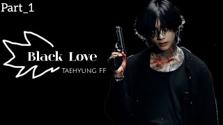 Black Love🖤 Taehyung FF Part1 taehyung btsff [upl. by Lokkin945]