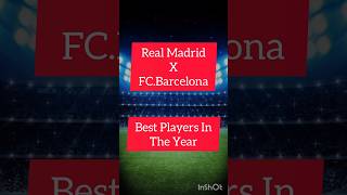 Real Madrid x FC Barcelona Best Player In The Year shorts trending viralshorts foryou [upl. by Oman]