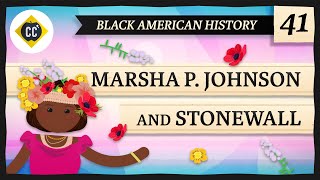 Marsha P Johnson and the Stonewall Rebellion Crash Course Black American History 41 [upl. by Ainitsirc]