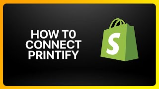 How To Connect Printify To Shopify Tutorial [upl. by Marchese]