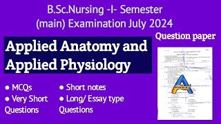 Applied Anatomy and Applied physiology Question paper july 2024BScNursing first semester exam [upl. by Ydnik]