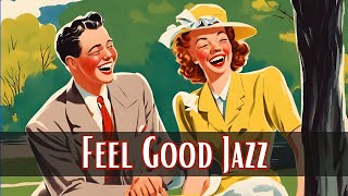 Feel Good Jazz Jazz Classics Jazz Hits [upl. by Reinaldos]