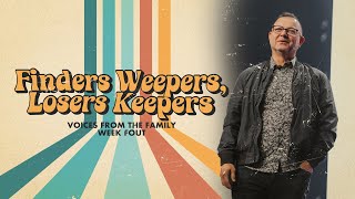 Finders Weepers Losers Keepers  Voices From the Family Week 4  Pastor Peter Bonanno [upl. by Gridley]