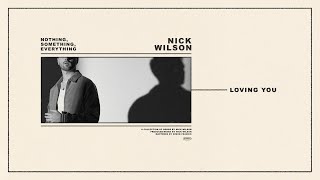 Nick Wilson  Loving You Audio [upl. by Atinob]