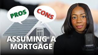 Buyer Advice Pros and Cons of Mortgage Assuming [upl. by Odnanref]