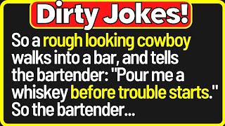 🤣Dirty Jokes So A Rough Looking Cowboy Walks Into A Bar And Says [upl. by Scrivings]