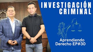 Aprendiendo Derecho Ep 30 Investigación Criminal con el Lic Antonio Navarro [upl. by Oinolopa]