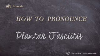 How to Pronounce Plantar Fasciitis Real Life Examples [upl. by Koenraad20]