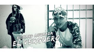 Richard Ahumada  El Verguero 💀  Video oficial [upl. by Nitaj]