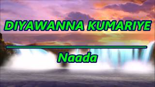 Diyawanna Kumariye  Naada  Srilankan karaoke without voice and with english lyrics  Sinhala track [upl. by Enyar]