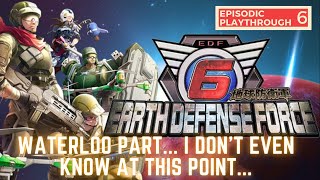 Earth Defense Force 6  Episodic Playthrough  Waterloo [upl. by Ahsram]