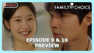 Family by Choice Episode 9  10 Revealed amp Spoilers ENG SUB [upl. by Yelkrab]