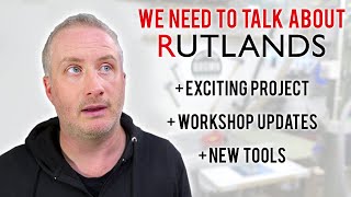 Rutlands CONTROVERSY  Big Project  New Tools [upl. by Eylrac]