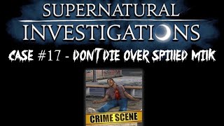 Criminal Case Supernatural Investigations Case 17  Dont Die Over Spilled Milk FULL CASE [upl. by Nelyahs]