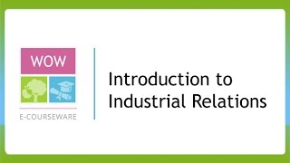 Industrial Relationships Labour Laws 01 [upl. by Kaine924]