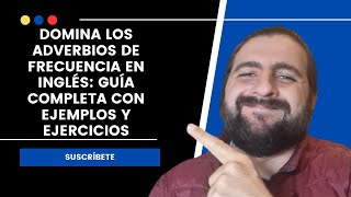 Domina los Adverbios de Frecuencia en Inglés Guía Completa con Ejemplos y Ejercicios [upl. by Heater]