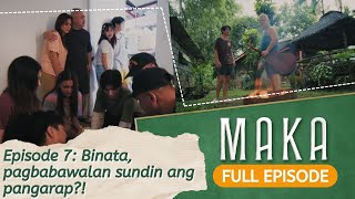 Binata pagbabawalan sundin ang pangarap Full Episode 7  MAKA [upl. by Tat]