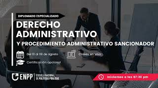 DIPLOMADO GRATUITO DERECHO ADMINISTRATIVO Y PROCEDIMIENTO ADMINISTRATIVO SANCIONADOR  SESIÓN 6 [upl. by Chev]