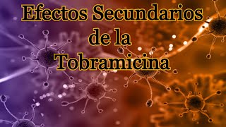 Efectos Secundarios de la Tobramicina [upl. by Richards]