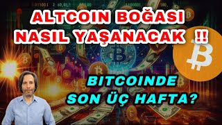 ALTCOIN BOĞASI NASIL YAŞANACAK  BITCOINDE SON ÜÇ HAFTA   YENİ STRATEJİLER [upl. by Dolf]