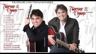 Tayrone Cigano  Sofrendo Por Esse Amor CD 10 Anos de Sucesso 2013 [upl. by Ide]