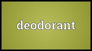 Deodorant Meaning [upl. by Amlas]