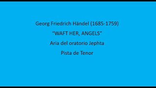 Händel  Waft her angels pista de tenor [upl. by Adnaloy]