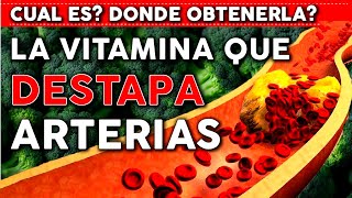 La Vitamina que DESTAPA tus ARTERIAS  Dónde encontrarla [upl. by Arutek707]